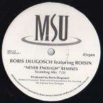 Boris Dlugosch & RÃ³isÃ­n Murphy - Never Enough (Remixes) - MSU Records - House