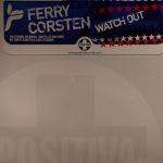 Ferry Corsten - Watch Out - Positiva - Trance