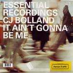 CJ Bolland - It Ain't Gonna Be Me - Essential Recordings - Big Beat