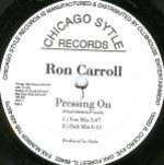 Ron Carroll - Pressing On - Chicago Style Records - US House