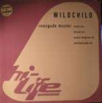 Wildchild - Renegade Master - Hi Life Recordings - UK House