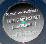 Rose Windross - This Is My House!! (...Scream...) - W Records - UK Garage