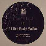 Livin' Out Loud - All That Really Matters - Prolific Recordings - UK Garage