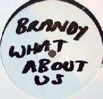 Brandy  - What About Us - Not On Label (Brandy ) - UK Garage
