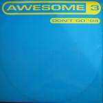 Awesome 3 - Don't Go '94 - City Beat - Hardcore