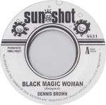 Dennis Brown - Black Magic Woman - Sunshot - Reggae