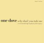 One Dove - Why Don\'t You Take Me - Boys Own - UK House