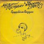 Jonathan Richman & The Modern Lovers - Egyptian Reggae - Beserkley Records - Reggae