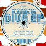 Nobody & Blank Blue - Dive EP - Ubiquity Records - Down Tempo