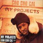 Coo Coo Cal - My Projects / Dedication - Tommy Boy Music - Hip Hop