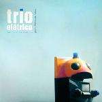 Trio ElÃ©trico - Por Donde Vas - Stereo Deluxe - Big Beat