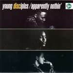 Young Disciples - Apparently Nothin' - Talkin' Loud - Acid Jazz