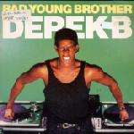 Derek B - Bad Young Brother - Tuff Audio - Hip Hop