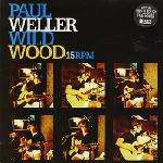 Paul Weller - Wild Wood - Go! Discs - Rock