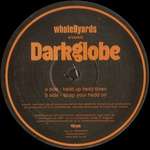 Dark Globe - Hedd Up Hedd Down - Whole Nine Yards - Break Beat