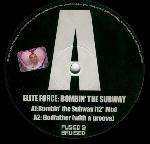 Elite Force - Bombin' The Subway - Fused & Bruised - Break Beat