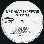 BK & Alan Thompson - No Escape / Up Ya Drum - Nukleuz - Hard House