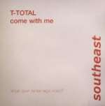 T-Total - Come With Me - Southeast - Progressive