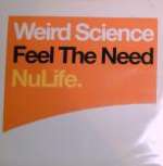 Weird Science - Feel The Need - NuLife Recordings - House
