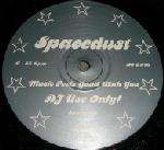 Spacedust - Music Feels Good With You - Not On Label (Spacedust) - House