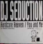 DJ Seduction - Hardcore Heaven / You And Me - Ffrreedom - Hardcore