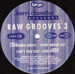 Kerri Chandler - Raw Grooves 3 - Large Records - Deep House