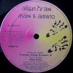 Max & Amino - Fiends From Planet X / Pro-Toss - Alien Trax - Hard House