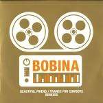 Bobina - Beautiful Friend / Trance For Cowboys (Remixes) - Maelstrom Records - Deep House