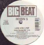 Robin S. - Love For Love - Big Beat - US House
