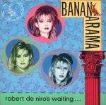 Bananarama - Robert De Niro's Waiting - London Records - Pop