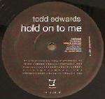Todd Edwards - Hold On To Me - i! Records - UK Garage