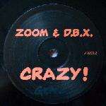 Zoom & D.B.X. - Crazy! / You Got The Love - AWOL Records - UK Garage