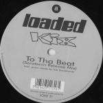 Kix  - To Tha Beat - Loaded Records - House