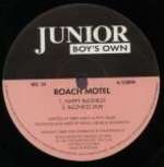 Roach Motel - Happy Bizzness / Wild Luv - Junior Boy's Own - Tech House