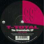 T-Total - The Groovaholic EP - 99 Degrees - House