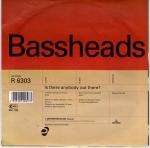 Bassheads - Is There Anybody Out There? - Deconstruction - Warehouse
