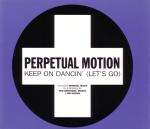 Perpetual Motion - Keep On Dancin' (Let's Go) - Positiva - House