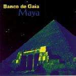 Banco De Gaia - Maya - Planet Dog - Progressive
