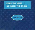 Loop Da Loop - Go With The Flow - Manifesto - Hard House