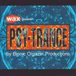 Various - Psy-Trance By Bionic Orgazm Productions - Wax Magazine - Trance