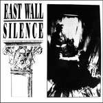 East Wall - Silence - Elettrica Dischi  - Italo Disco