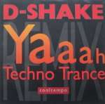 D-Shake - Yaaah / Techno Trance (Remix) - Cooltempo - Trance
