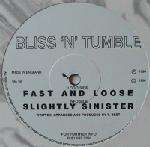 Bliss 'N' Tumble - Fast And Loose / Slightly Sinister - Bear Necessities - Drum & Bass