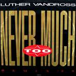 Luther Vandross - Never Too Much (Remix '89) - Epic - Disco