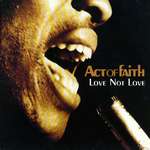 Act Of Faith - Love Not Love - 4th & Broadway - House