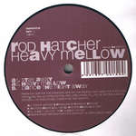 Rod Hatcher - Heavy Mellow - Nepenta - Deep House