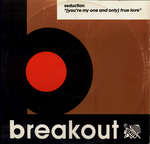 Seduction - (You're My One And Only) True Love - Breakout - House