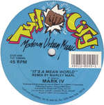 Mark IV - It's A Mean World (Remixes) - Tuff City - US House