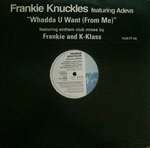 Frankie Knuckles feat Adeva - Whadda U Want (From Me) - Virgin - US House