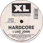 Hardcore - I Like John - XL Recordings - Hardcore
